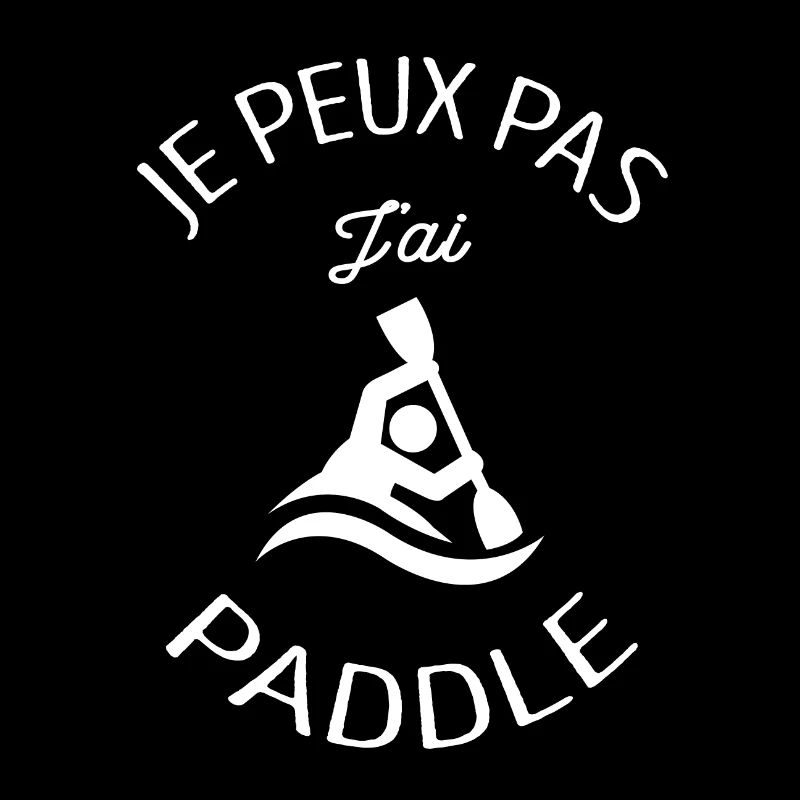 JE PEUX PAS J'AI PADDLE