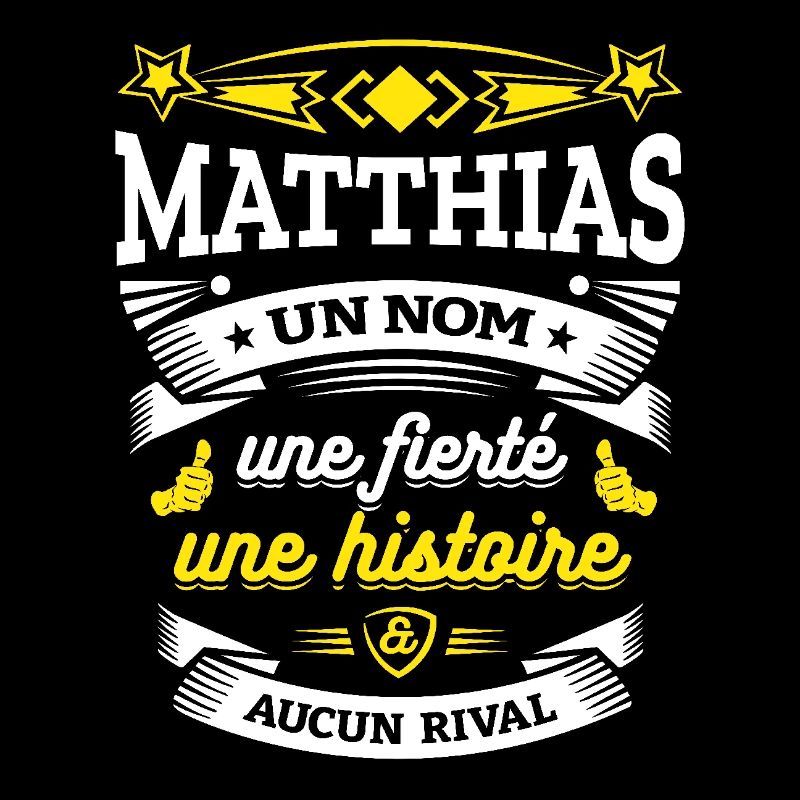 MATTHIAS UN NOM UNE FIERTÉ AUCUN RIVAL