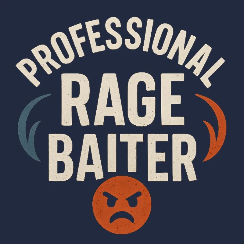 Rage Baiter professionnel, drôle de dicton