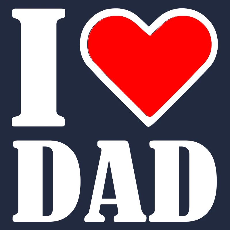 I love dad