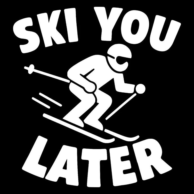 Ski You Later – Skier Spruch