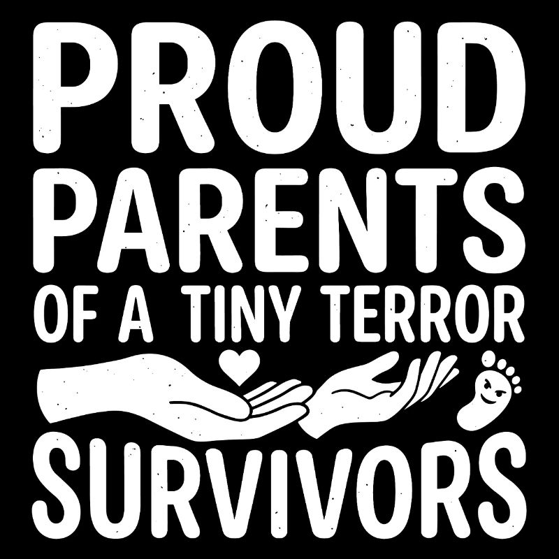 Proud Parents of a Tiny Terror