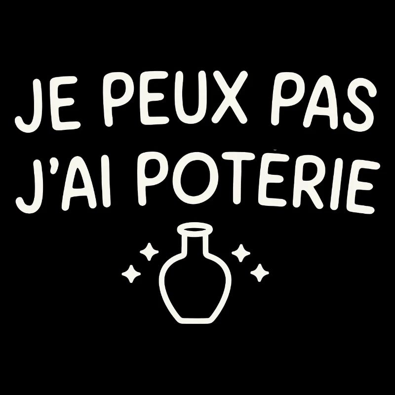 Je peux pas j ai Poterie