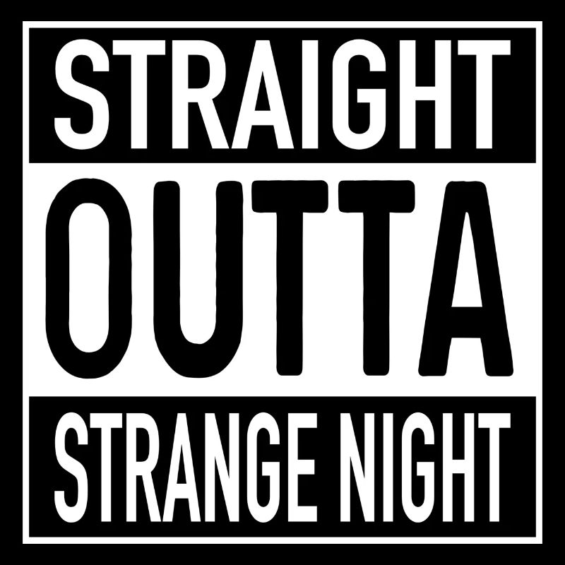 Straight OUTTA Strange Night