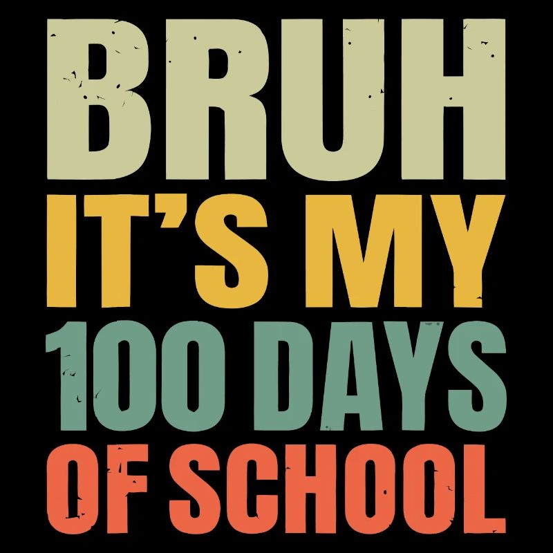 Bruh Es sind meine 100 Tage Schule 100. Schultag