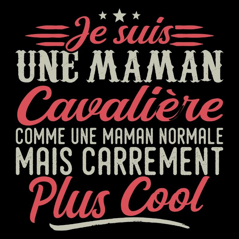 Je suis une maman Cavalière, carrément cool