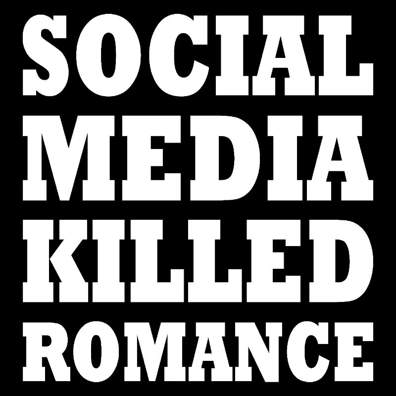social media killed romance