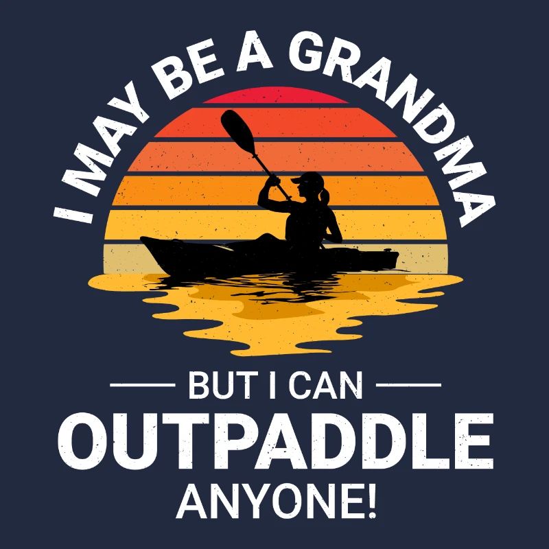 kayaking Gradma Kayak Canoe Kayaker Funny