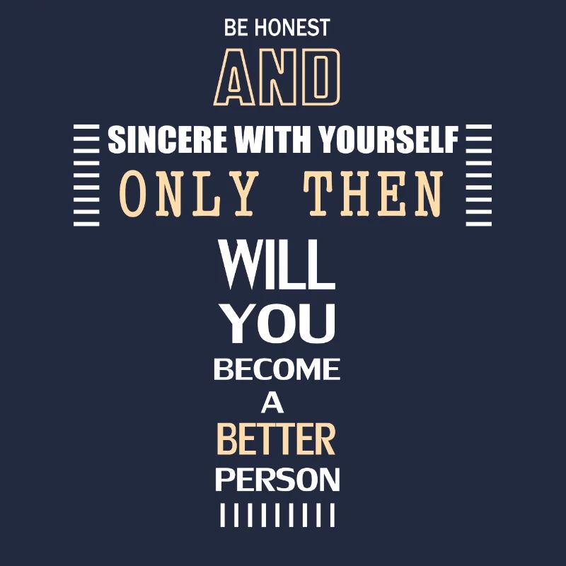 Sei Ehrlich und Aufrichtig zu dir selbst