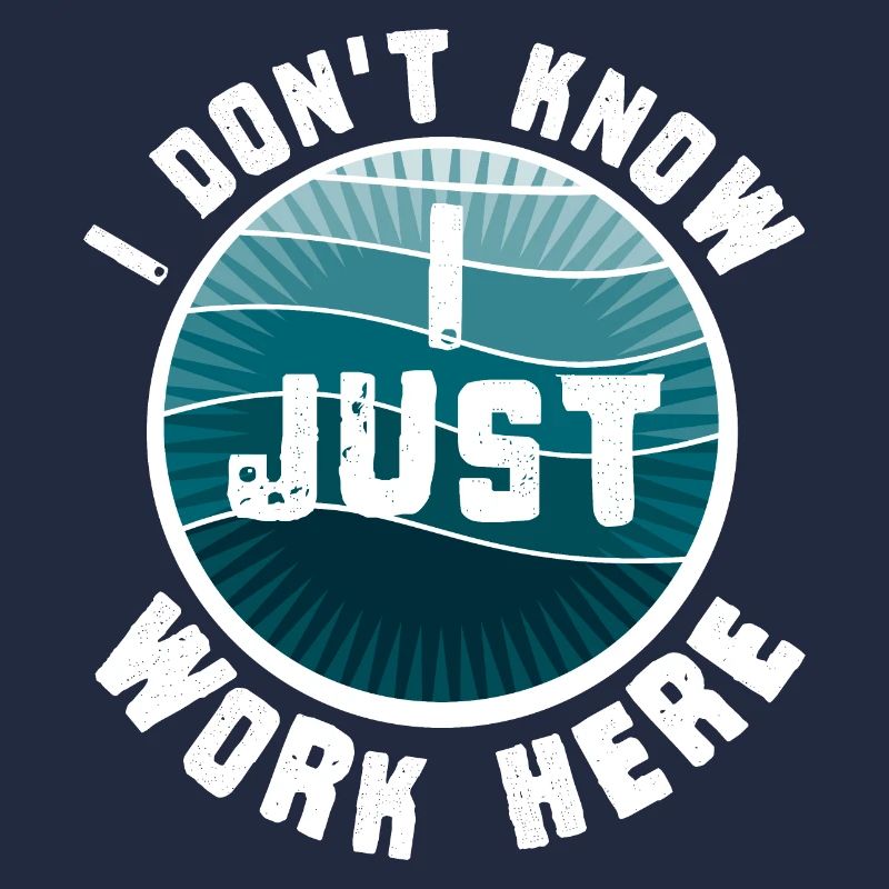 Funny I Don't Know I Just Work Here Sarcastic Joke