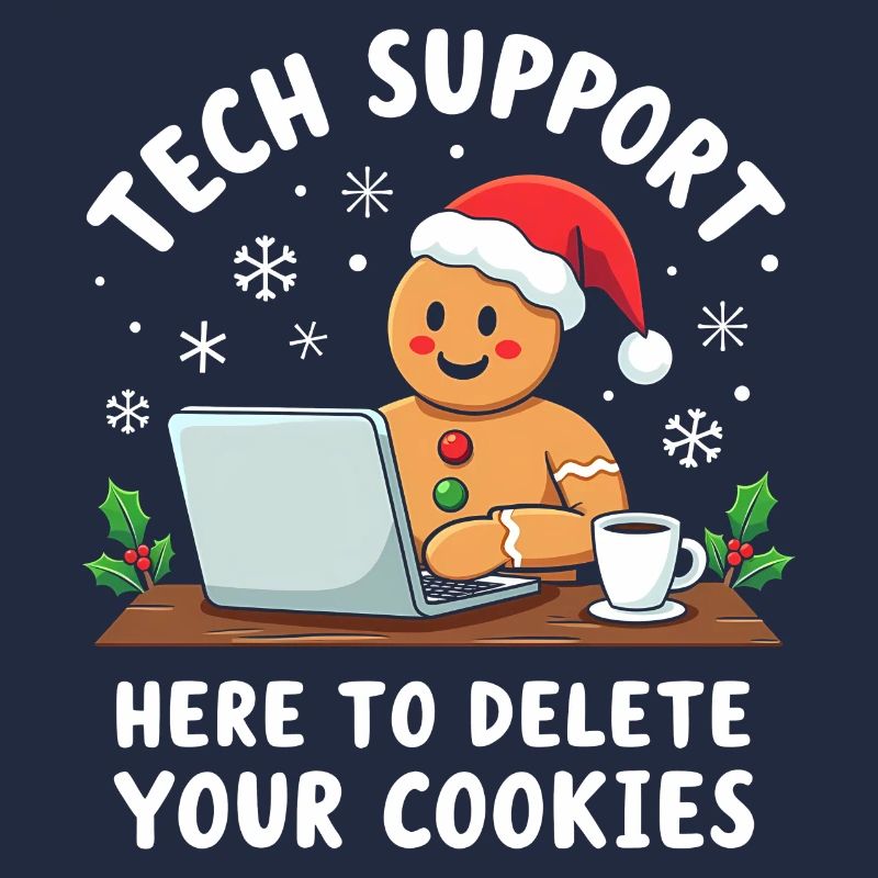 Tech Support, I'm here to delete your cookies