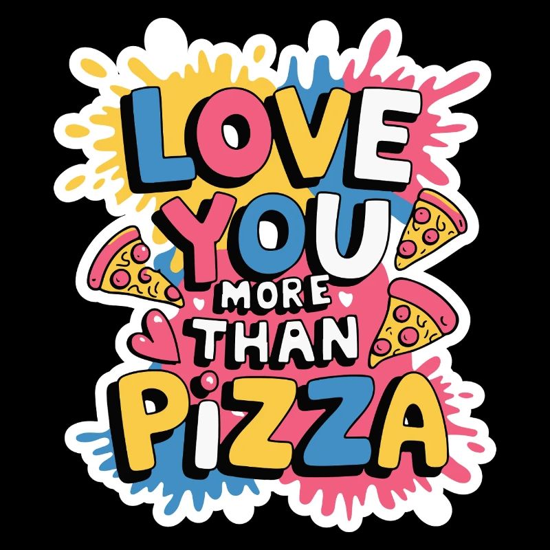 Je t'aime plus que la pizza 2025,valentine's day
