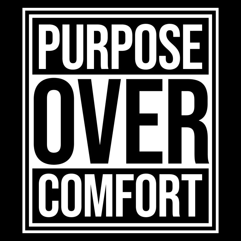 Purpose Over Comfort Motivation Mindset Wachstum