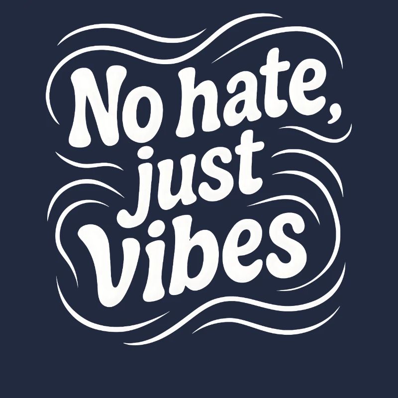 No Hate Just Vibes Statement Motiv 
