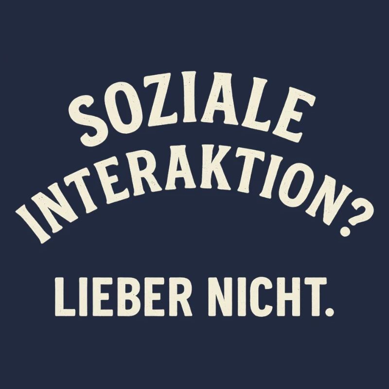Social interaction – No thanks!