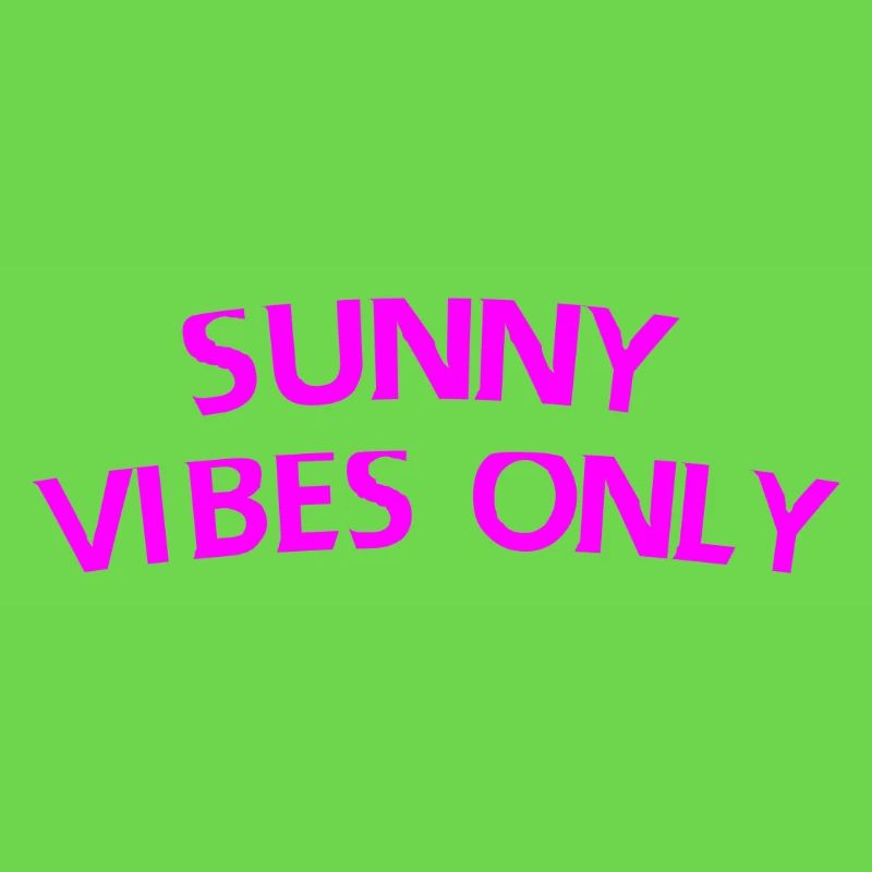 Sunny Vibes Only