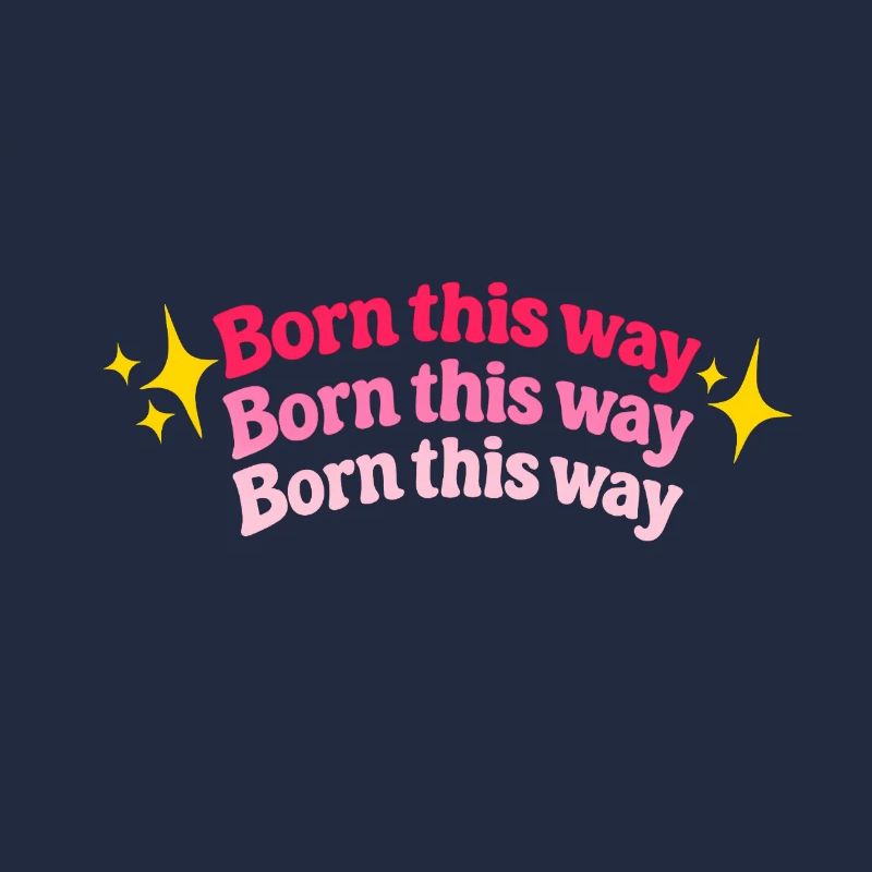 Born this way