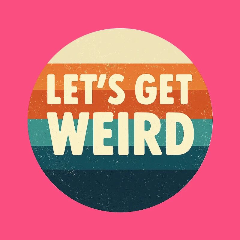 Let's Get Weird Retro Circle