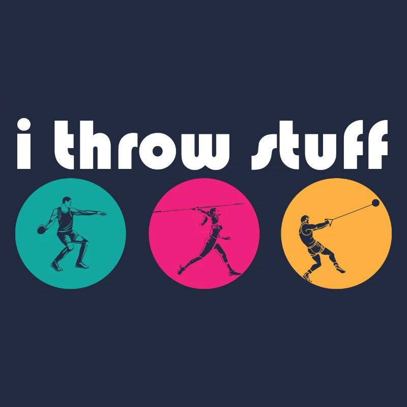I Throw Stuff Discus Thrower Shot Put Track &