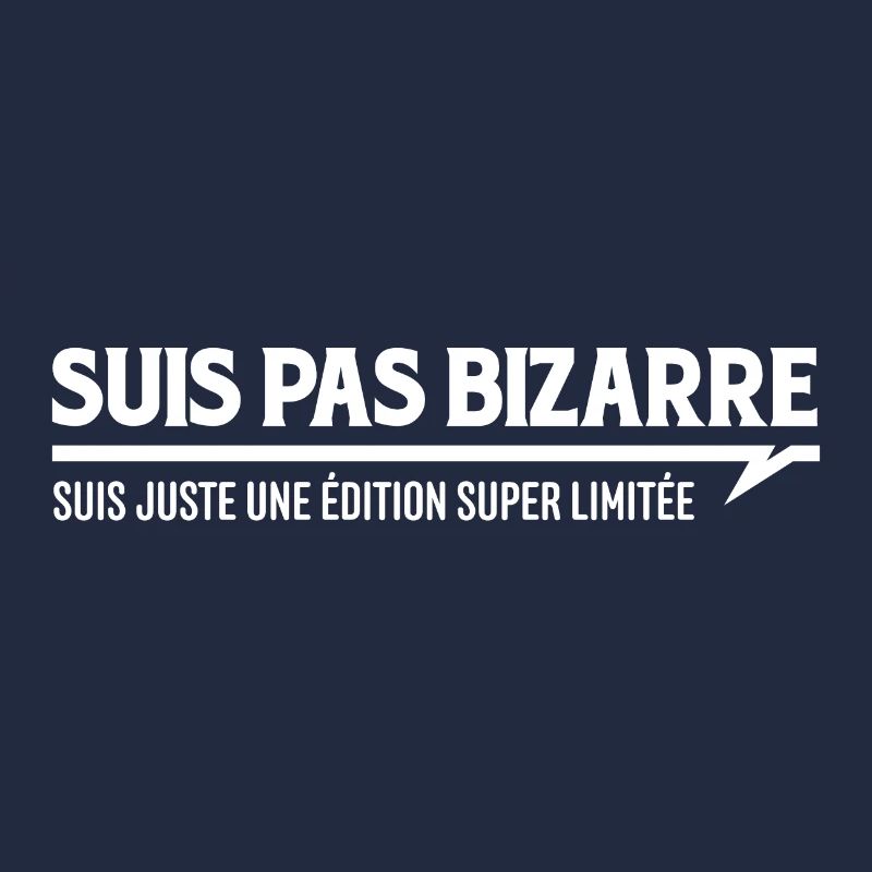 SUIS PAS BIZARRE - Suis une édition super limitée