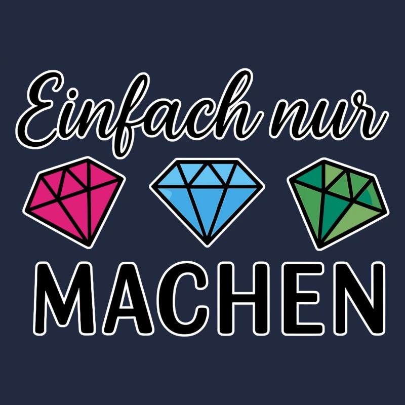 Einfach nur machen
