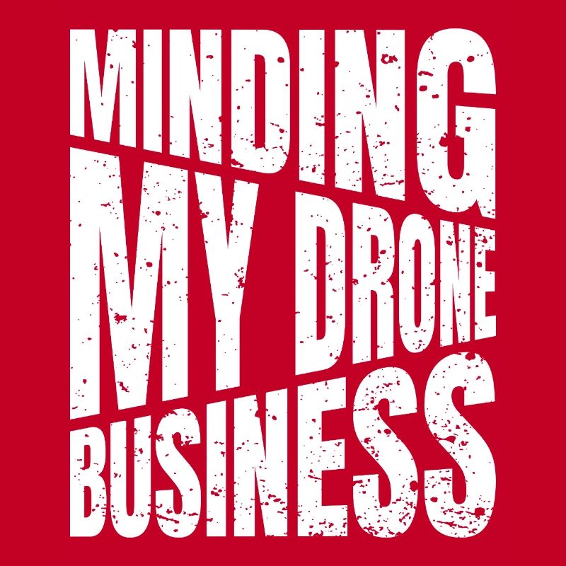 Je m'occupe de mes affaires de drones Jeu de mots sur les drones