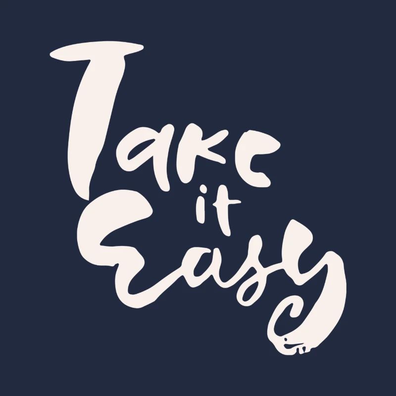 Take it easy