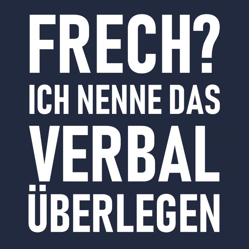 Frech? Ich nenne das verbal überlegen.