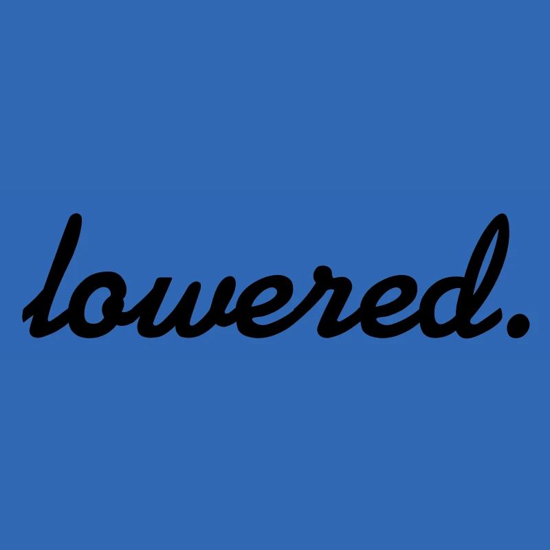 lowered.