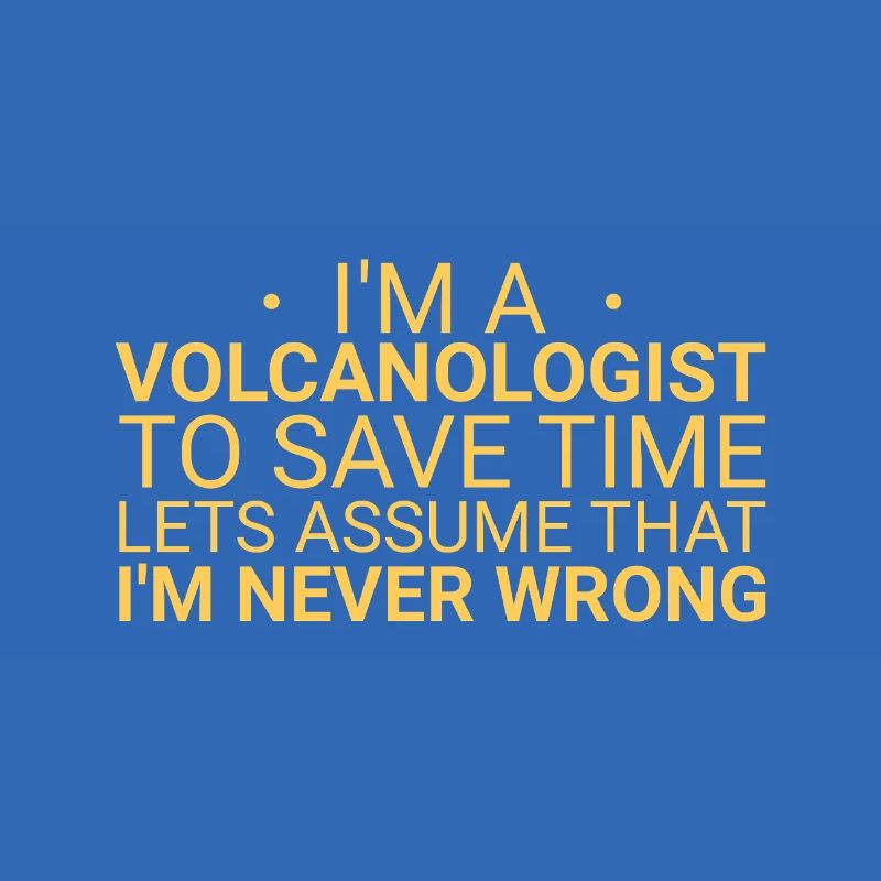Volcanologist Never Wrong Volcanology