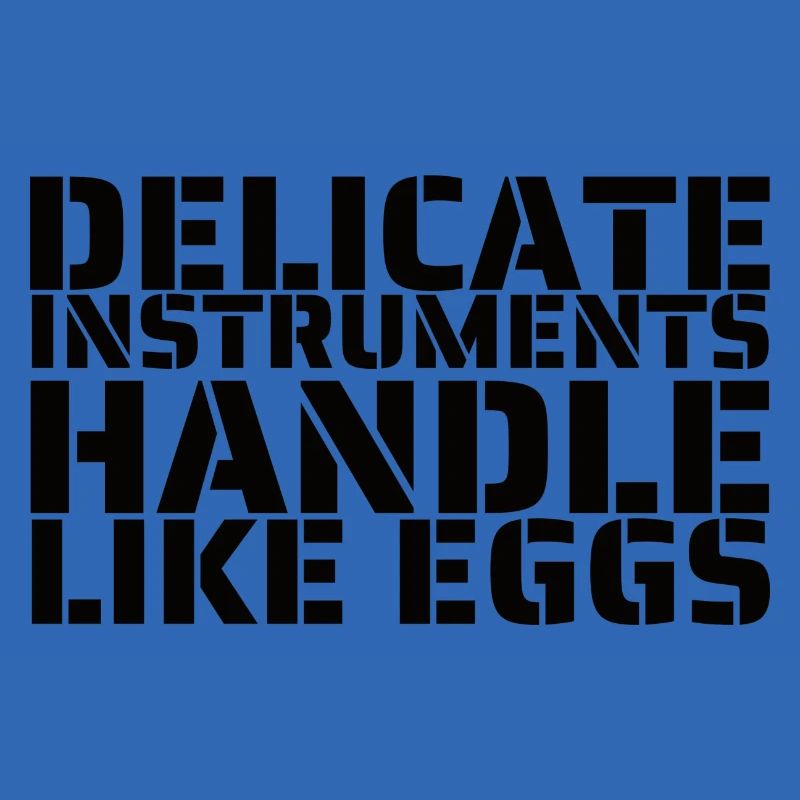 Handle like eggs
