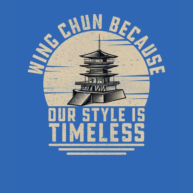 Wing Chun because our style is timeless