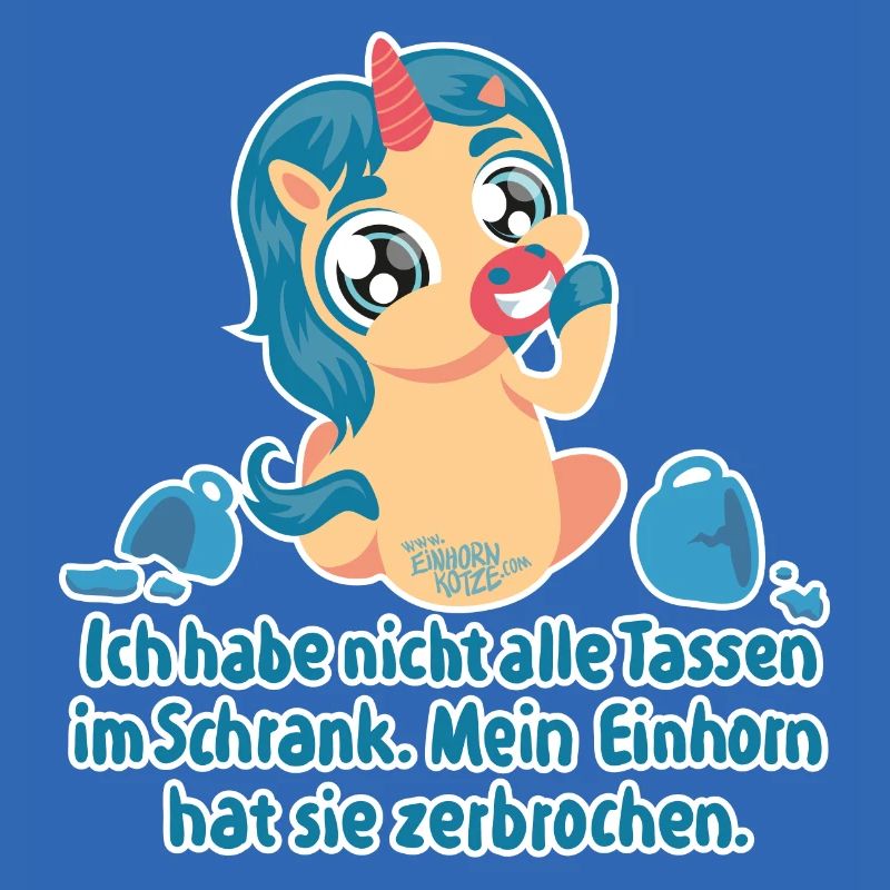 Mein Einhorn hat sie zerbrochen.