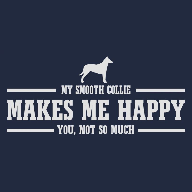 SMOOTH COLLIE makes me happy