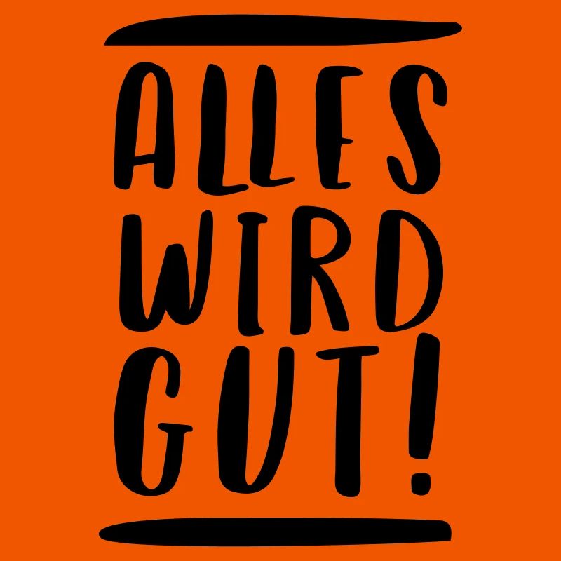 ALLES WIRD GUT!