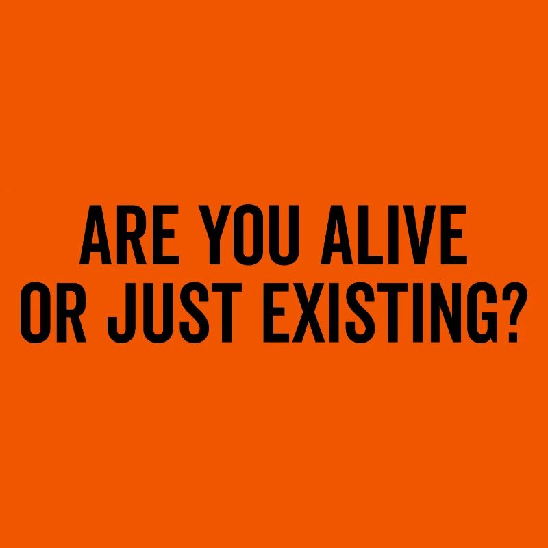 Êtes-vous vivant ou existez-vous ?