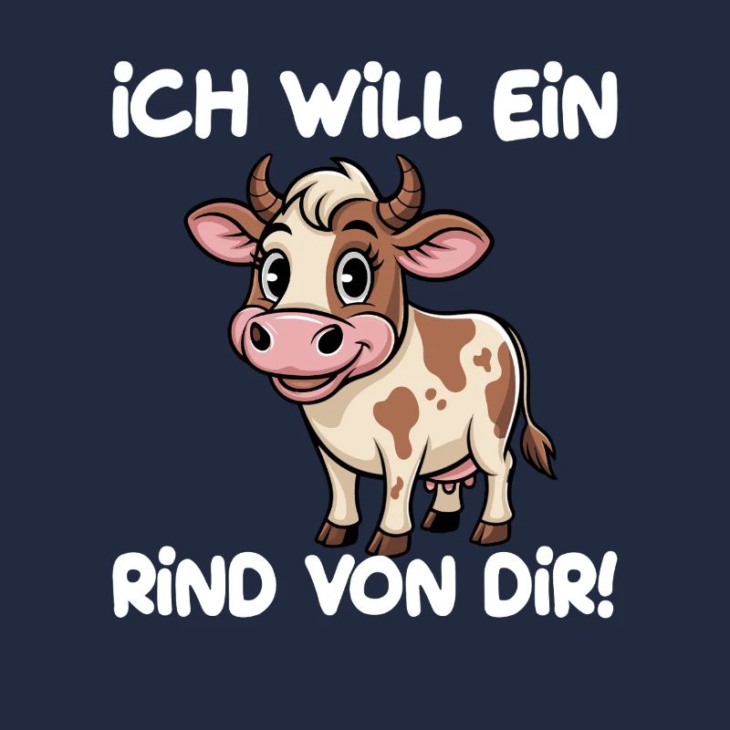 Ich Will Ein Rind Von Dir Lustiger Spruch Mit Kuh