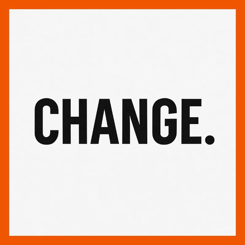 Change - Bold minimal statement