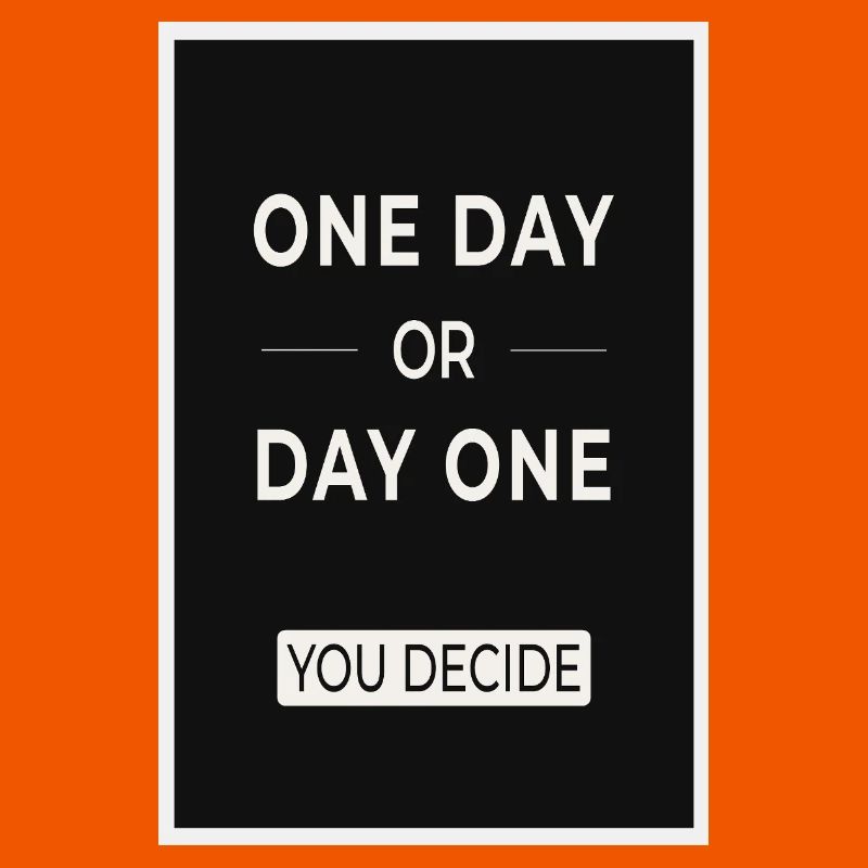 One Day or Day One You Decide Statement