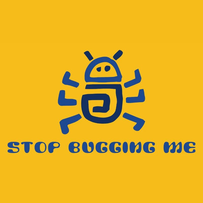 Stop Bugging Me 