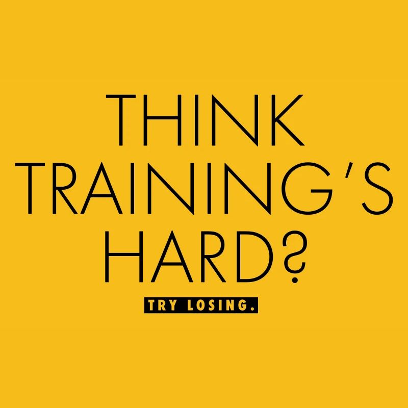THINK TRAINING'S HARD?