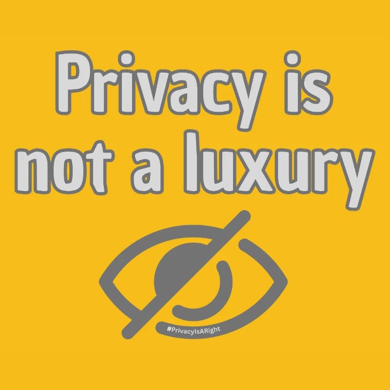 Privacy Not Luxury - Top Statement for Privacy