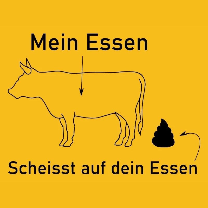 Mein Essen scheisst auf dein Essen
