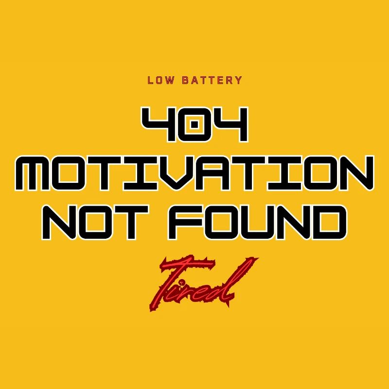404 Motivation Not Found – Low Battery