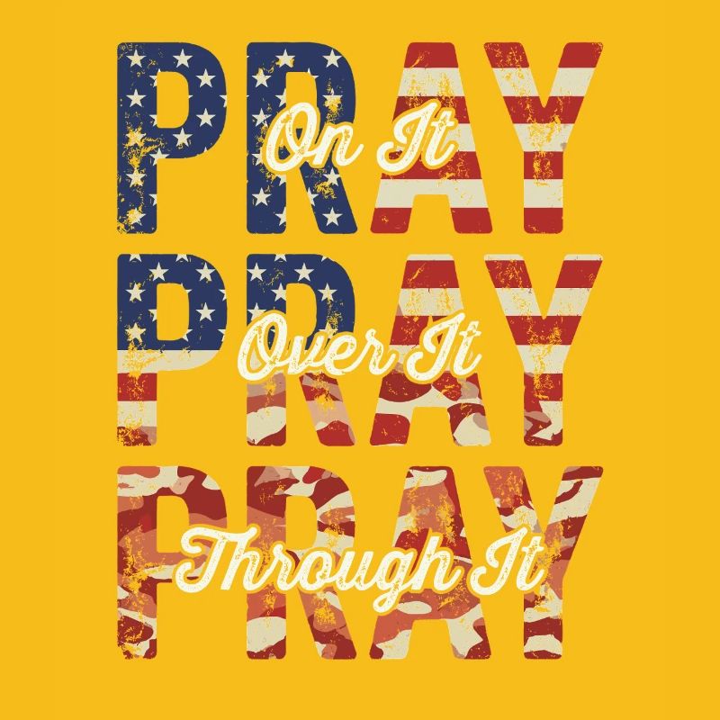 Pray On It Over It Through It – Flag Pattern