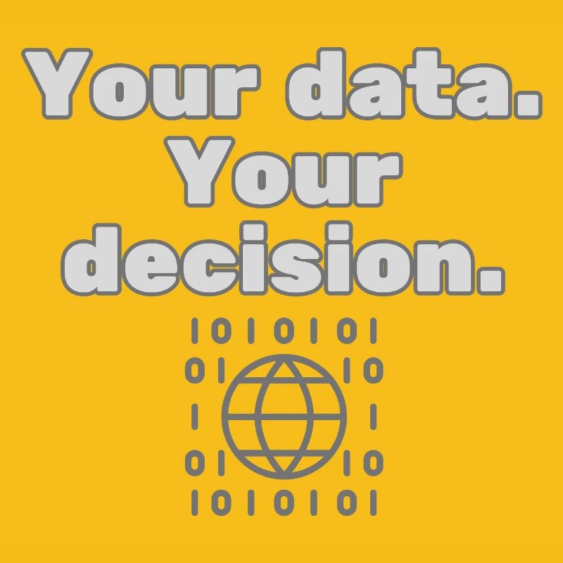 Your Data. Your Decision - Datenschutz Statement