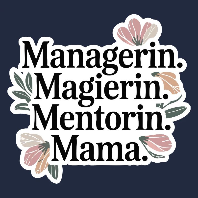 Manager. Magician. Mentor. Mom.