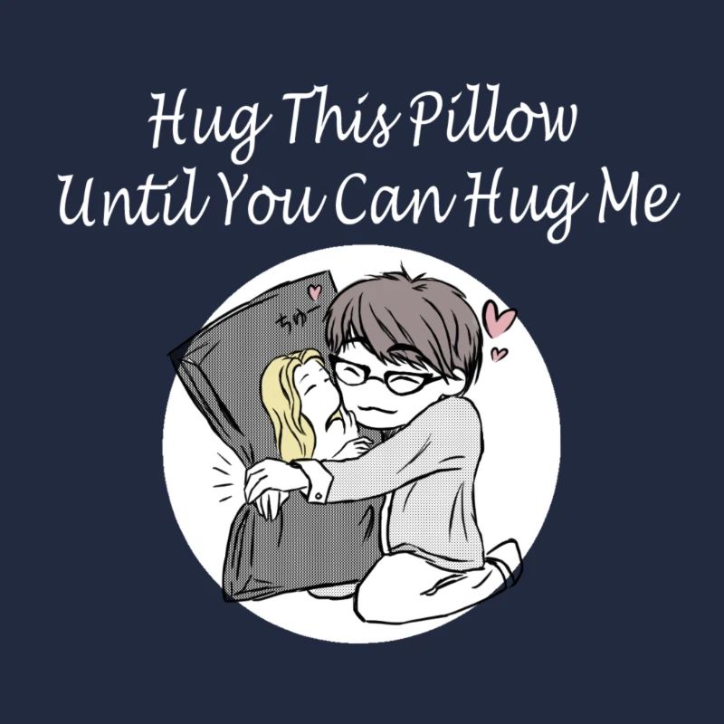 Hug This Pillow Until