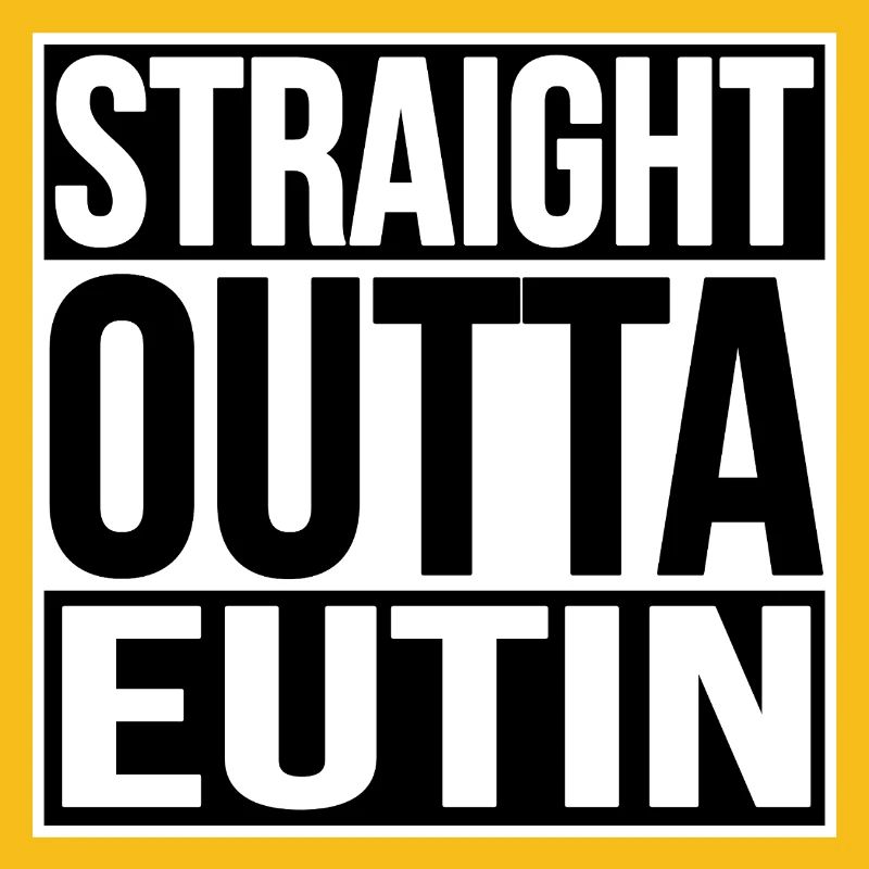 STRAIGHT OUTTA EUTIN