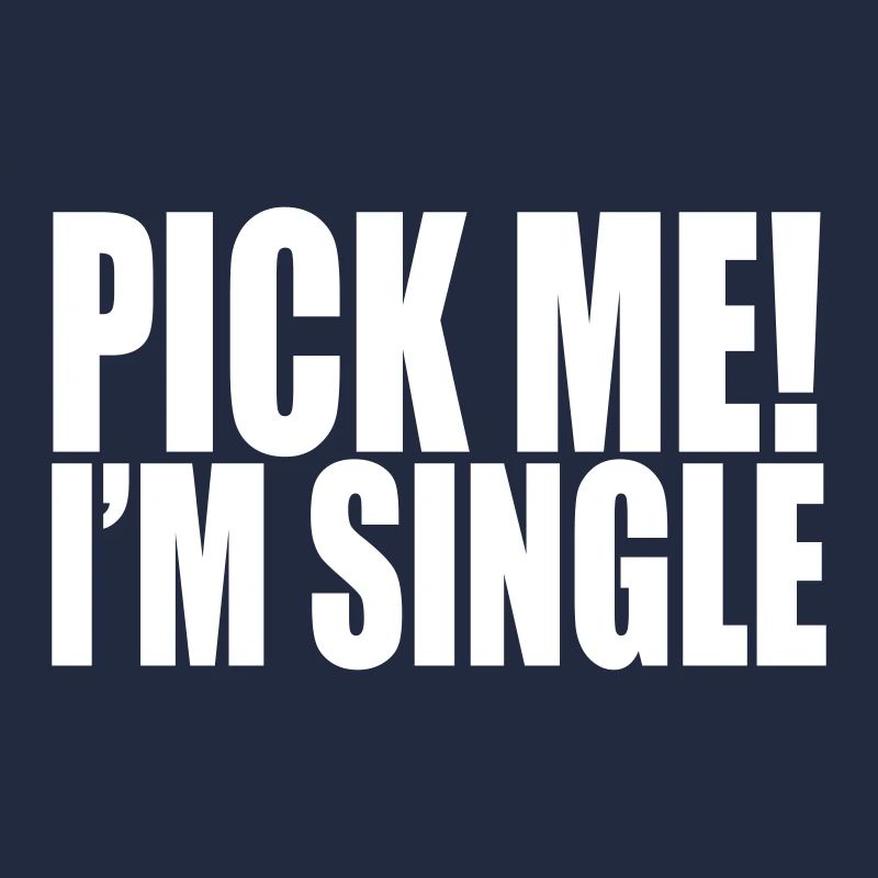 pick me i'm single